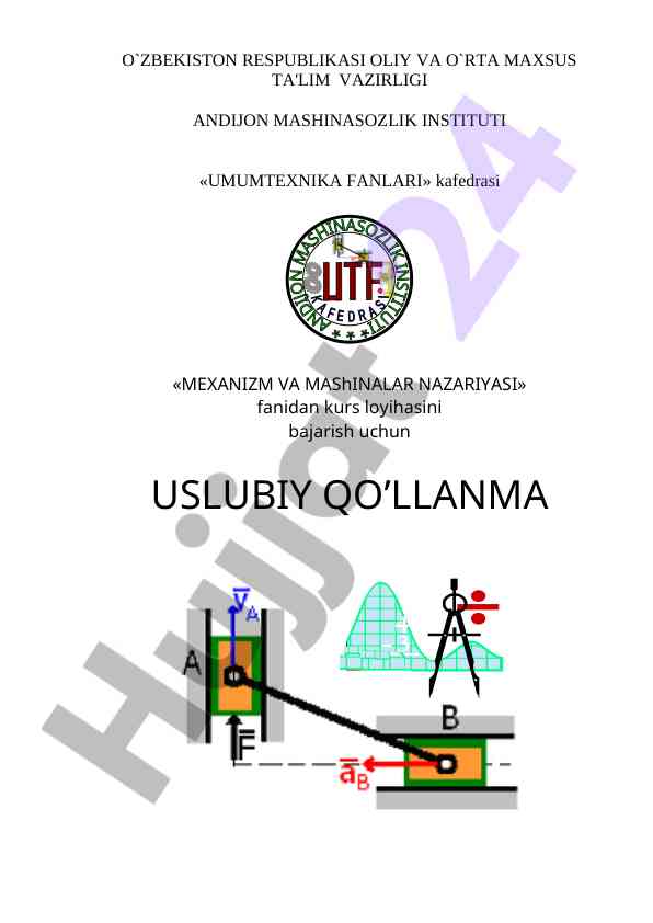 Mexanizm va mashinalar nazariyasi kurs loyihasi ushbu qo‘llanma
