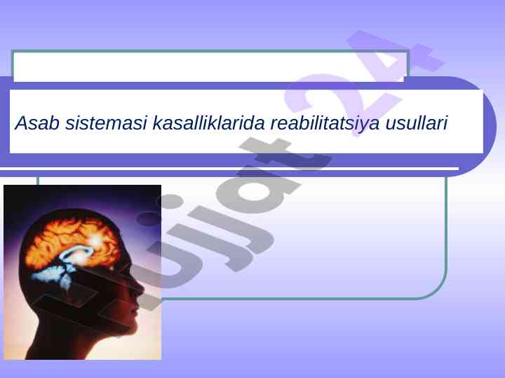 Asab tizimining kasalliklari va reabilitatsiya usullari
