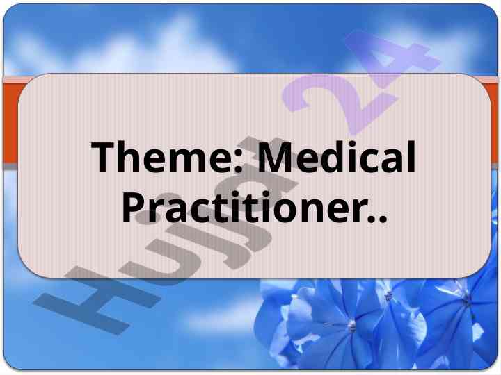 Medical practitioners roles and responsibilities overview