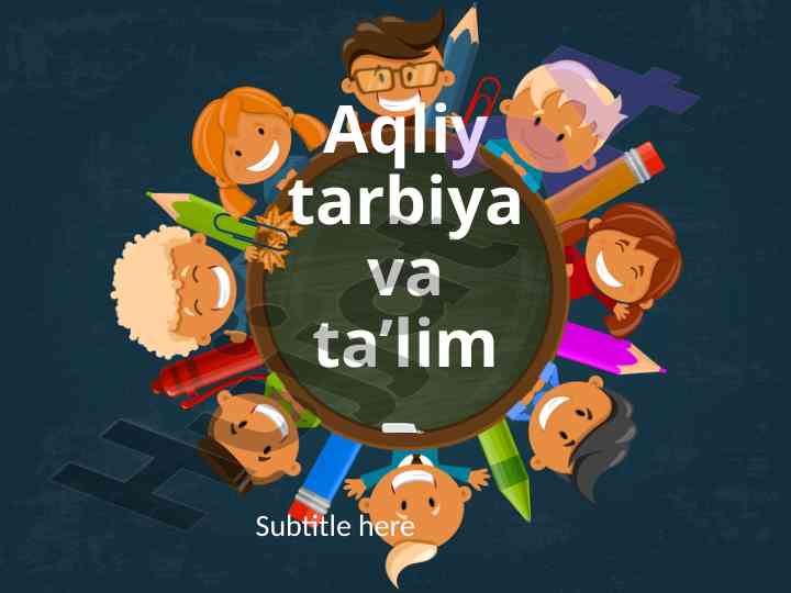 Aqliy tarbiya va ta’lim haqida qo‘llanma