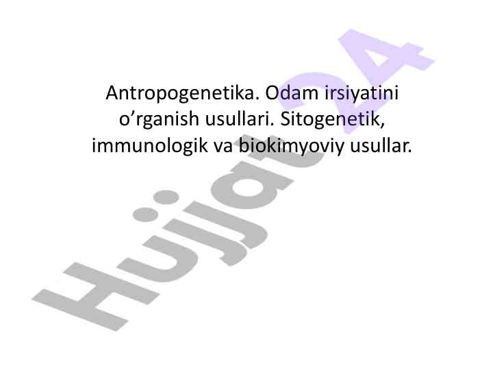 Antropogenetika va odam irsiyati o'rganish usullari