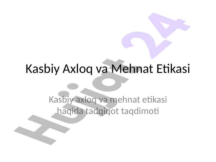 Kasbiy axloq va mehnat etikasi taqdimoti