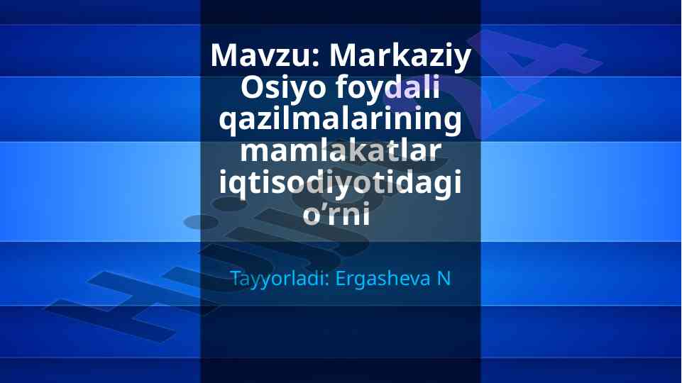 Markaziy osiyo foydali qazilmalarining iqtisodiyotdagi o’rni