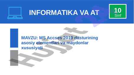 Ms accses 2010 dasturining asosiy elementlari