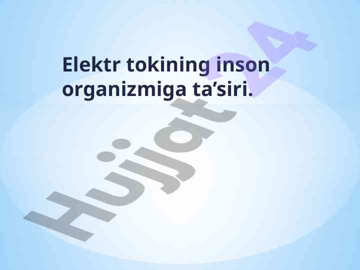 Elektr tokining inson organizmiga ta’siri va yordam