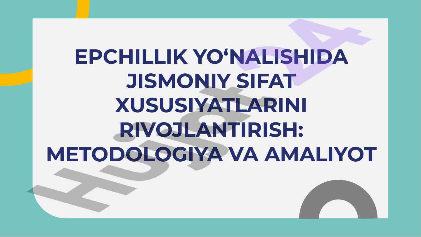 Epchillik Yo‘nalishida Jismoniy Sifatlarni Rivojlantirish