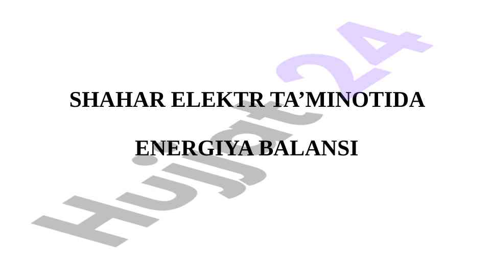 Shahar elektr ta’minotida energiya balansi tahlili