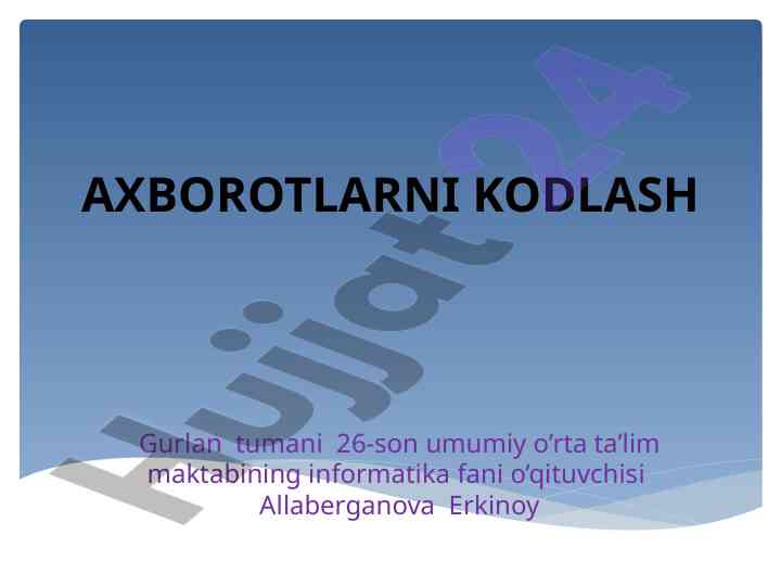 Axborotlarni kodlash usullari va almashtirilgan alifbo