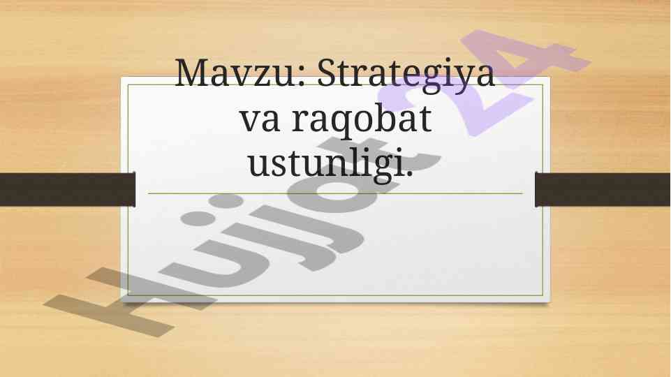 Strategiya va raqobat ustunligi mavzusi