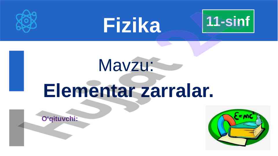 Elementar zarralar va ularning xossalari