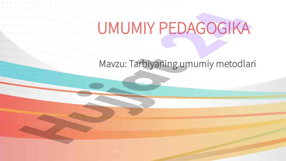 Tarbiyaning umumiy metodlari va ularning tushuntirishlari
