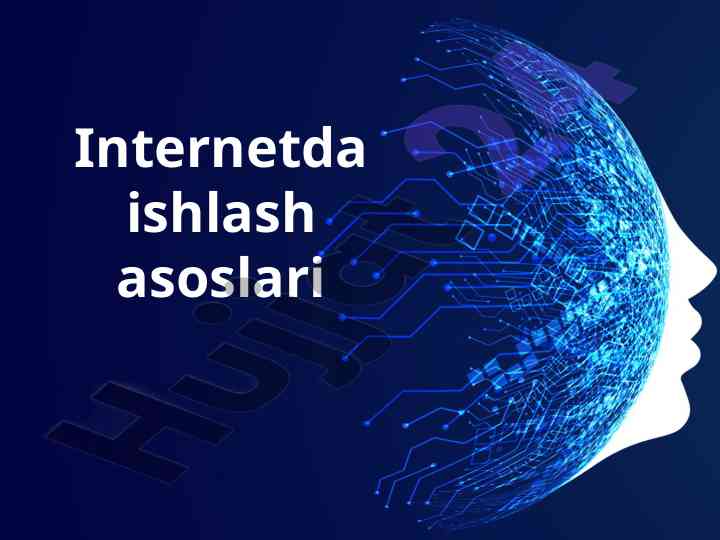 Internetda ishlash asoslari va tarixi