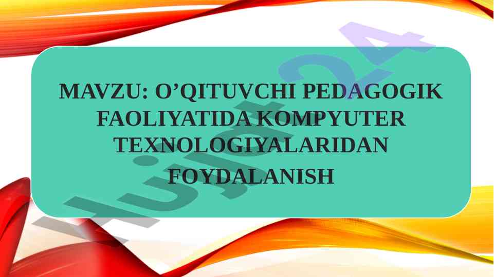 Kompyuter texnologiyalari o‘qitishda foydalanish
