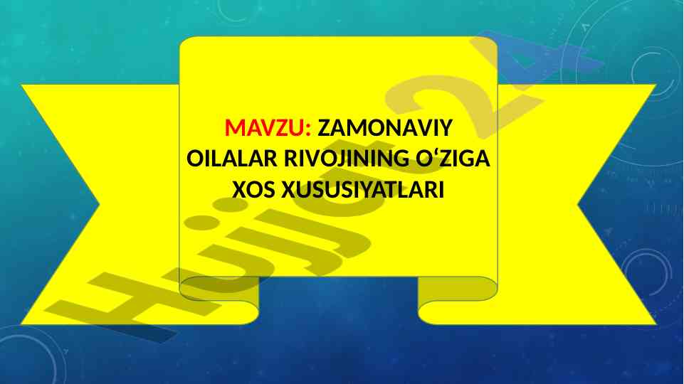 Zamonaviy oilalar rivojining o‘ziga xos xususiyatlari