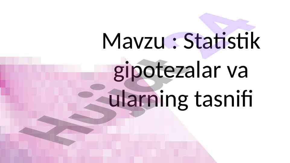 Statistik gipotezalar va ularning tasnifi