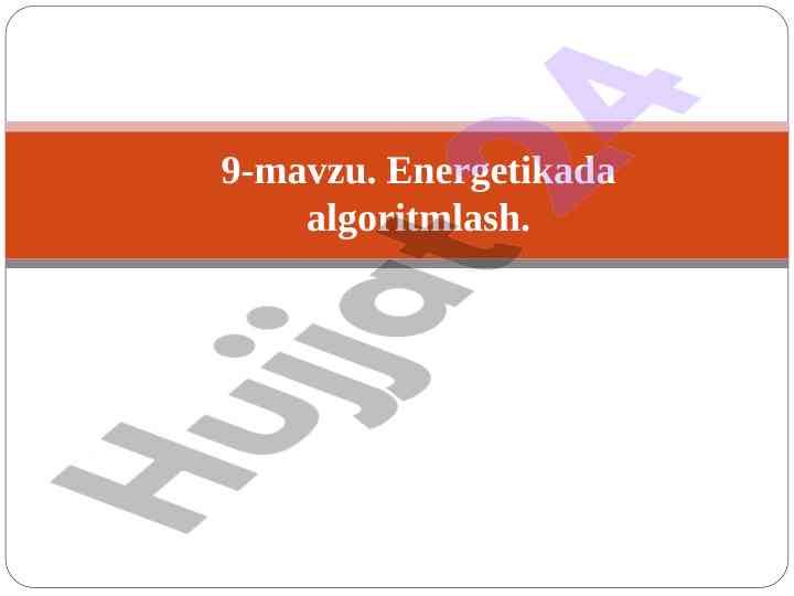 Energetikada algoritmlash bo‘yicha dars ishlanmasi