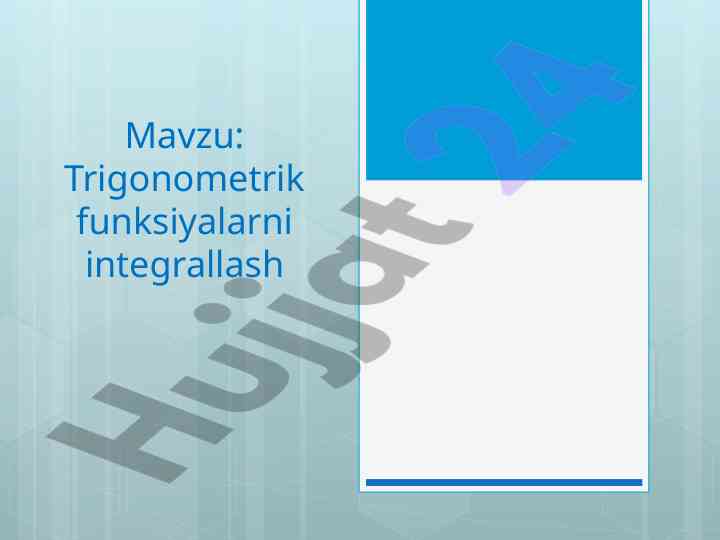 Trigonometrik funksiyalarni integrallash mavzusi