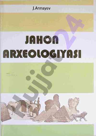 Jahon arxeologiyasi o‘quv qo‘llanmasi