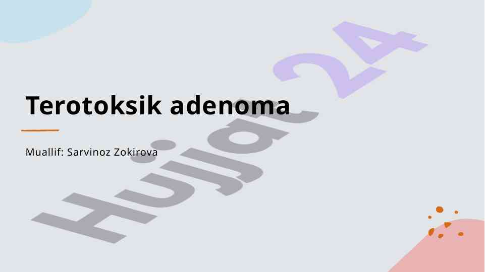 Toksik adenoma: ta'rifi va ahamiyati