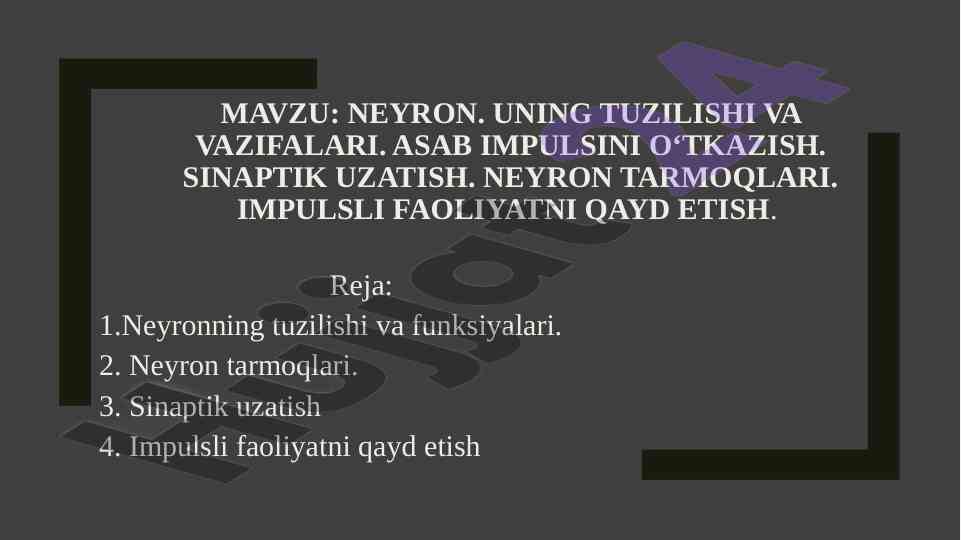 Neyron tuzilishi va vazifalari asab impulsini o'tkazish
