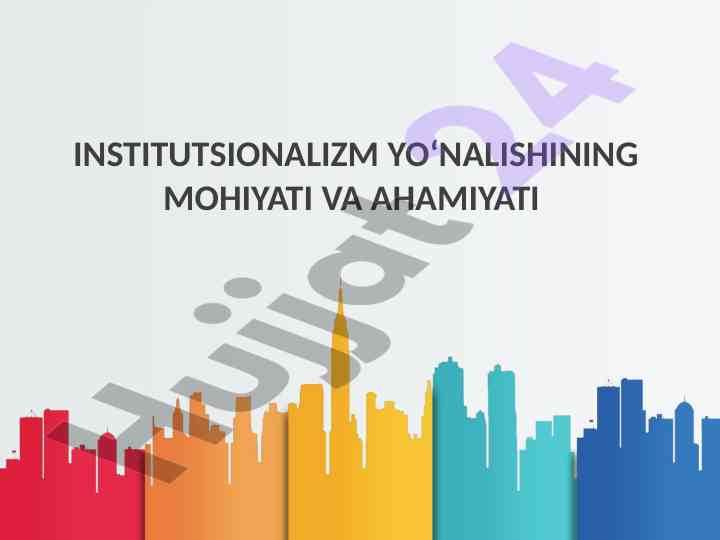 Institutsionalizm yo‘nalishining mohiyati va ahamiyati