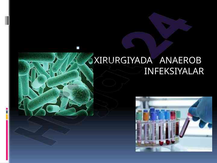 Xirurgiyada anaerob infektsiyalar haqida ma'lumotlar