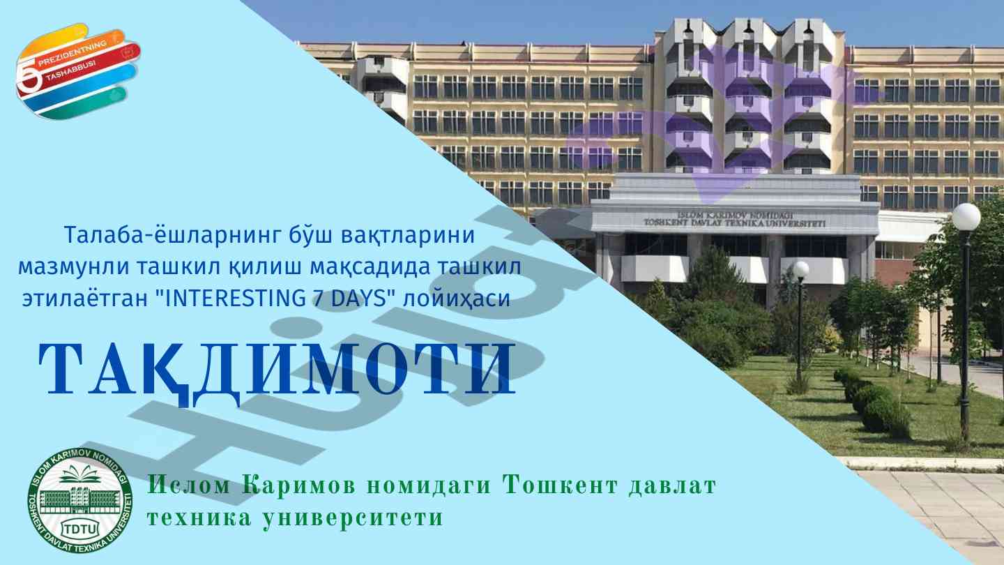 Interesting 7 days loyihasi tashkiloti va taqdimoti