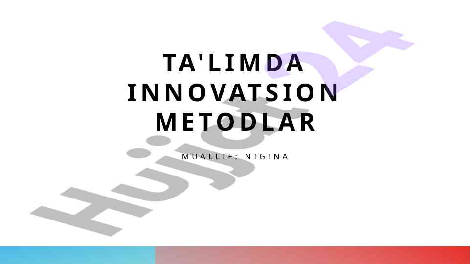 Innovatsion metodlar va texnologiyalar ta'limda
