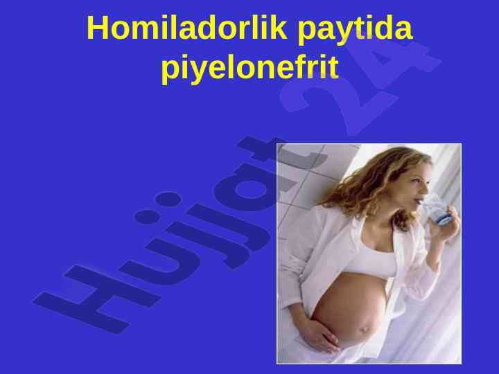 Homiladorlik paytida piyelonefritning klinik ahamiyati
