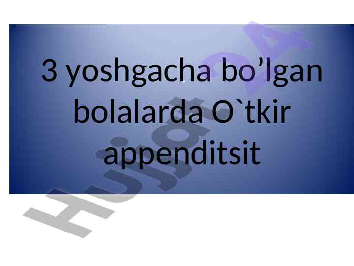 Otkir appenditsit 3 yoshgacha bolalarda