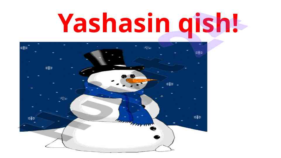 Yashasin qish! qish mavsumining ahamiyati