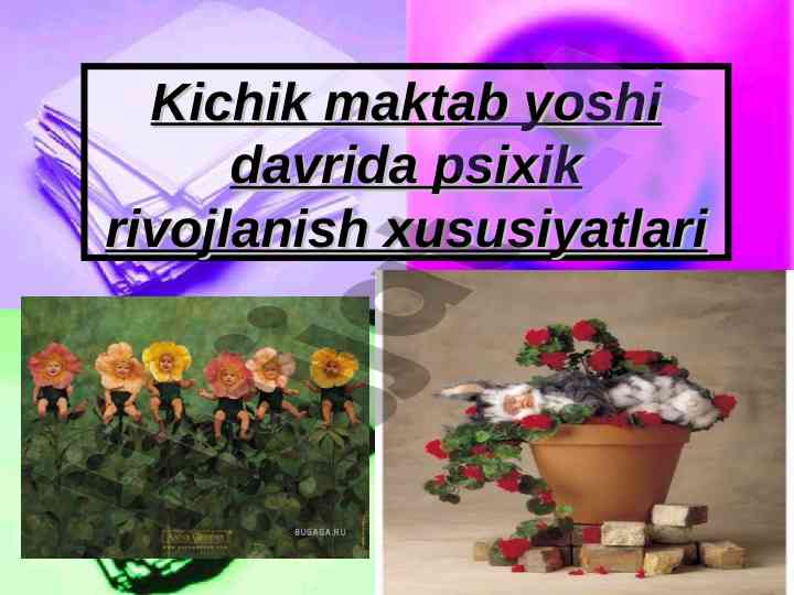 Kichik maktab yoshi davrida psixik rivojlanish