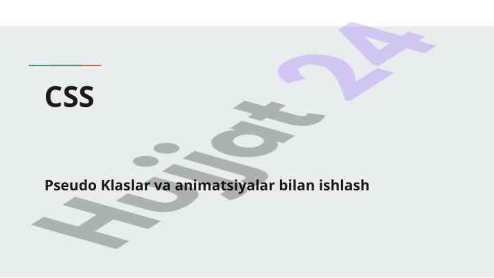 Css pseudo klaslar va animatsiyalar bilan ishlash