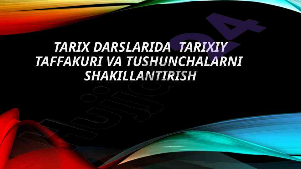 Tarix darslarida taffakur va tushunchalarni shakillantirish
