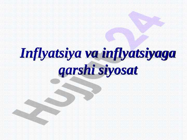 Inflyatsiya va inflyatsiyaga qarshi siyosat
