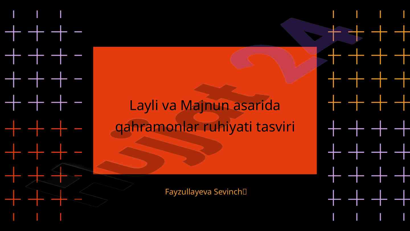 Layli va majnun asarida qahramonlar ruhiyati tasviri