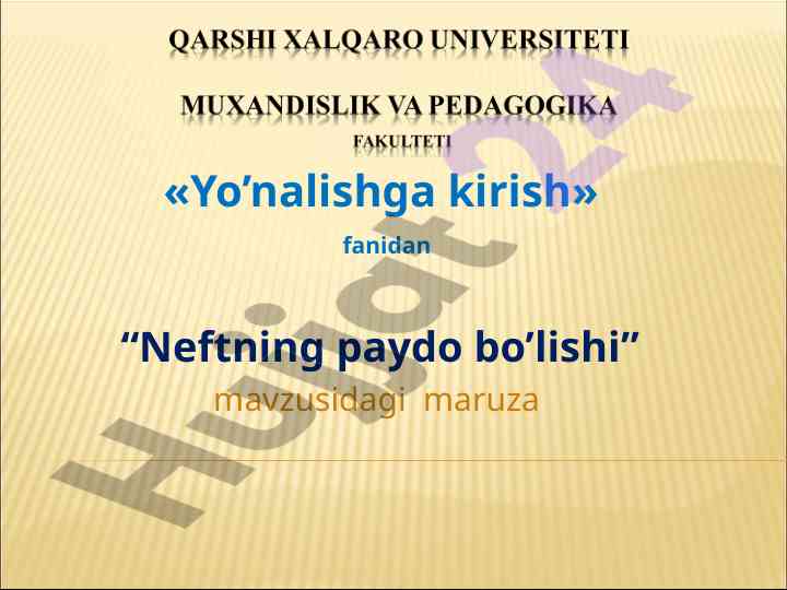 Neftning paydo bo'lishi mavzusida maruza