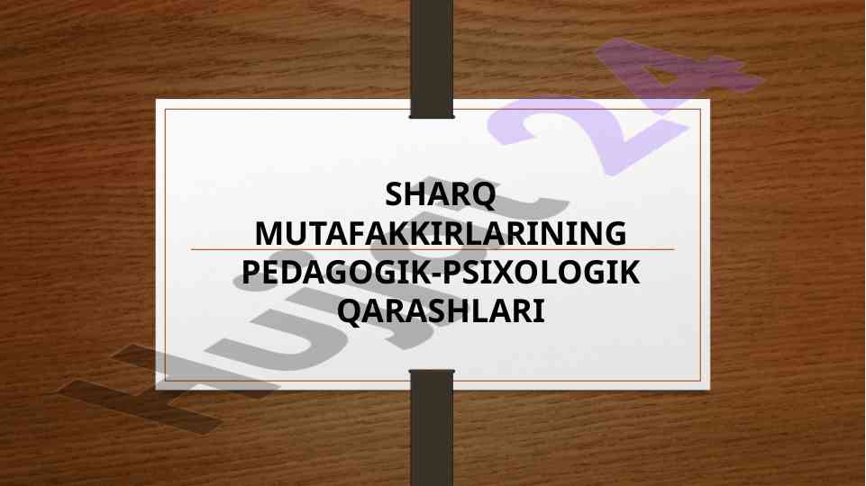 Sharq mutafakkirlarining pedagogik qarashlari