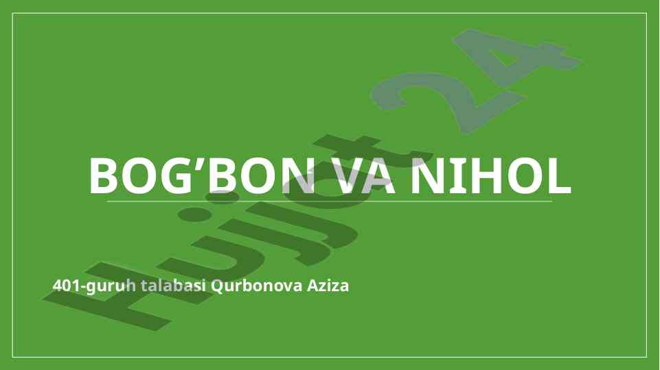 Bog'bonning hikmati va niholning tarbiyasi