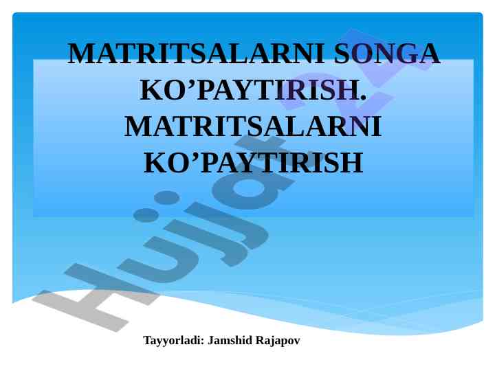 Matrizalarni songa ko'paytirish mavzusi