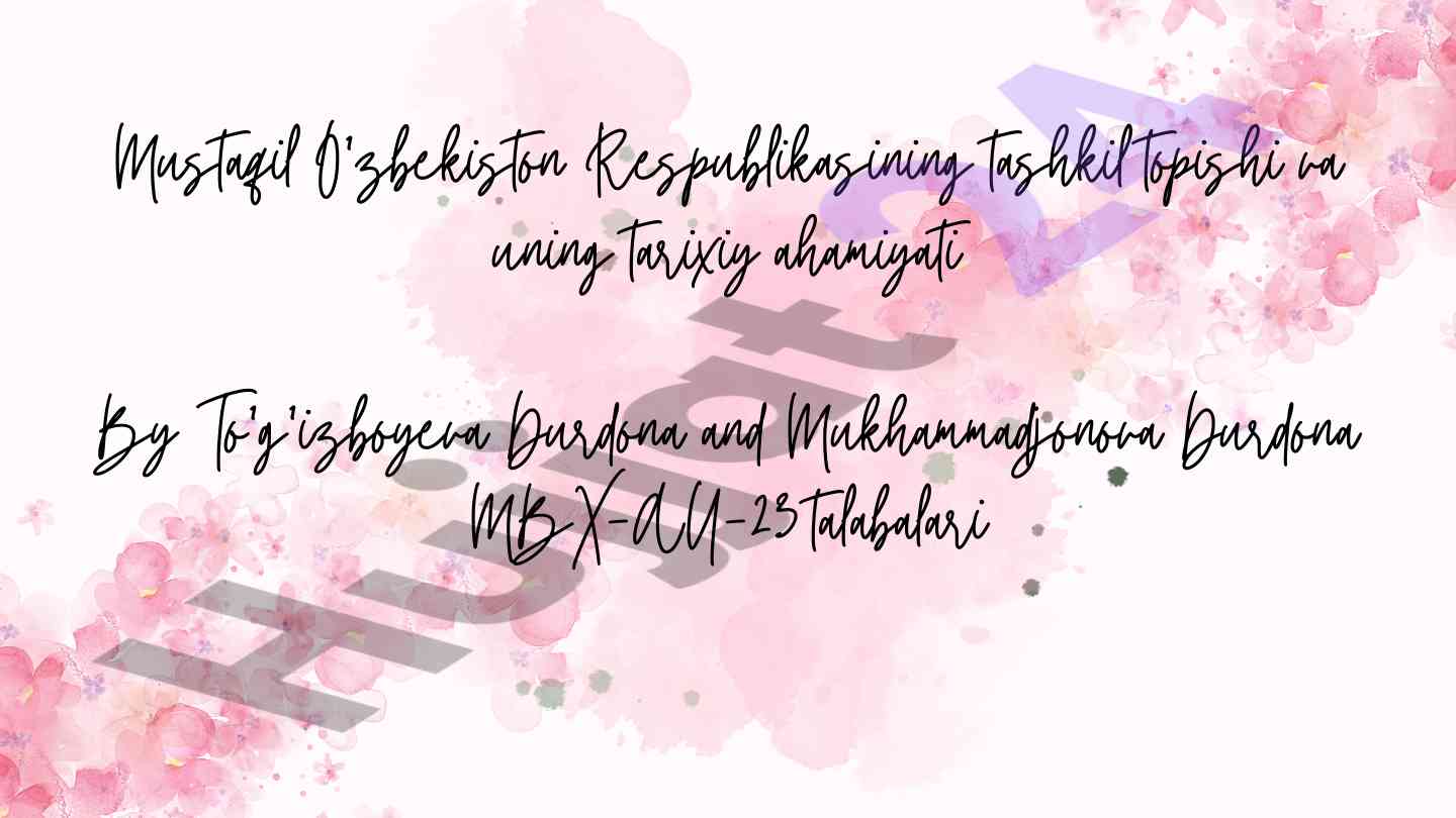 O'zbekiston respublikasi mustaqilligi tarixi ahmiyati