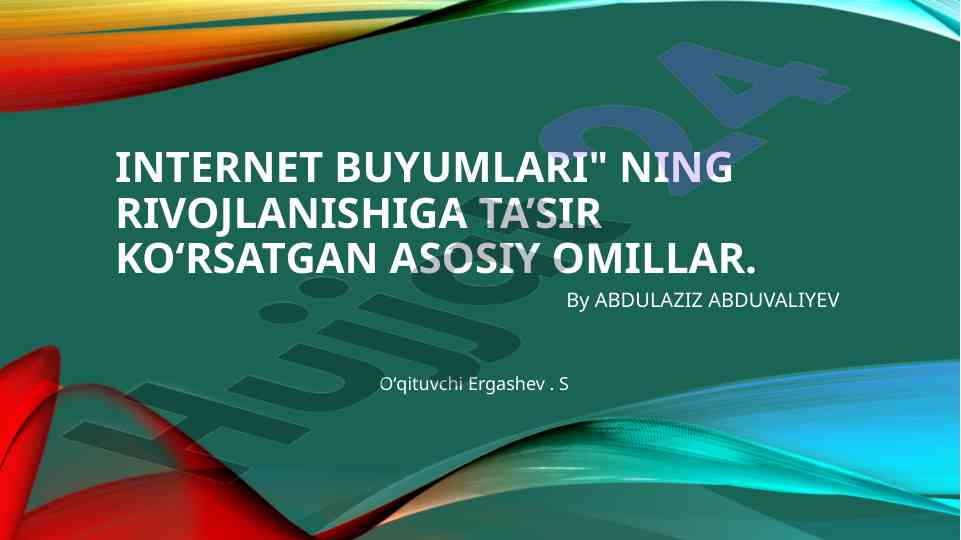Internet buyumlari rivojlanishiga ta’sir ko‘rsatgan omillar