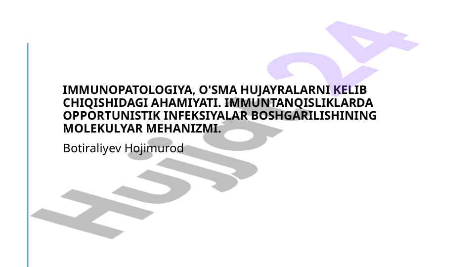 Immunopatologiya va o'sma hujayralarning ahamiyati