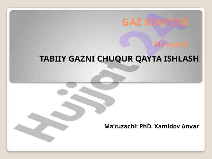 Tabiiy gazni qayta ishlash jarayonlari va kimyosi