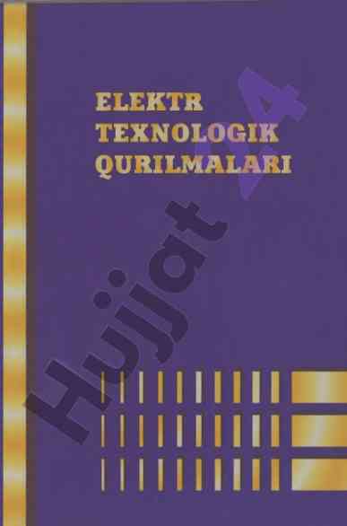 Elektr texnologik qurilmalari o‘quv qo‘llanmasi