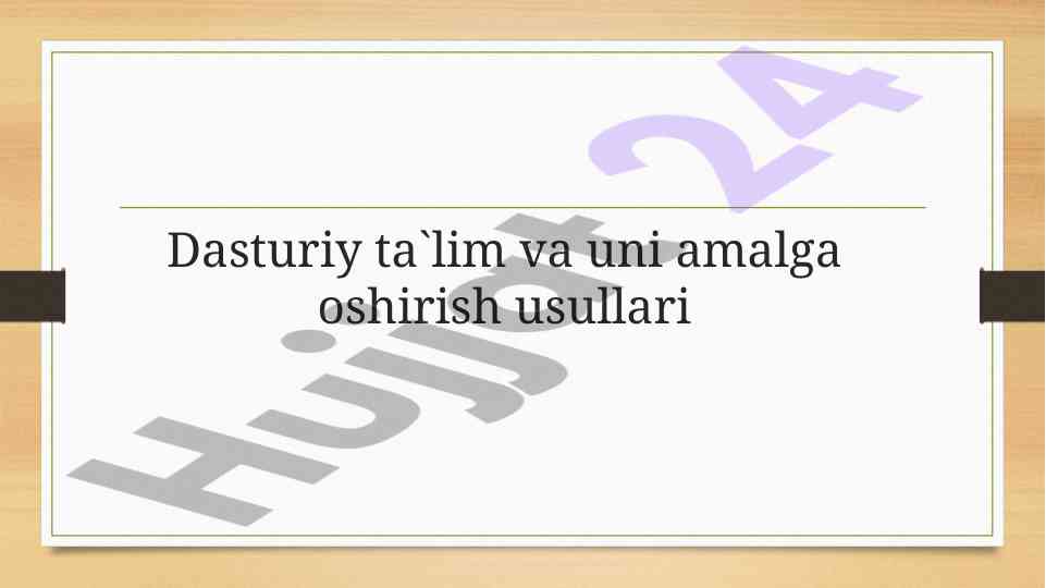 Dasturiy ta`lim va uni amalda oshiruvchi usullar