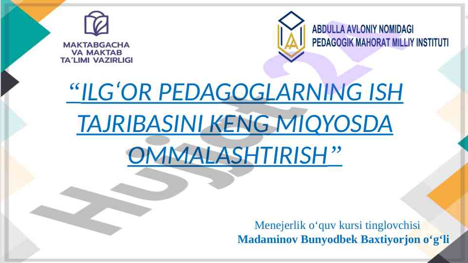 Ilg‘or pedagoglarning ish tajribasi ommalashtirish