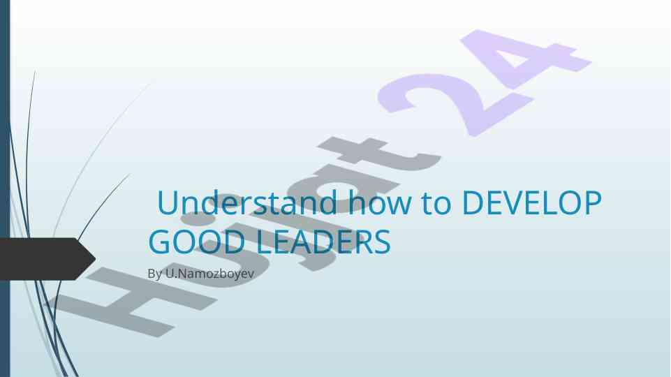 Develop good leaders and essential skills for growth
