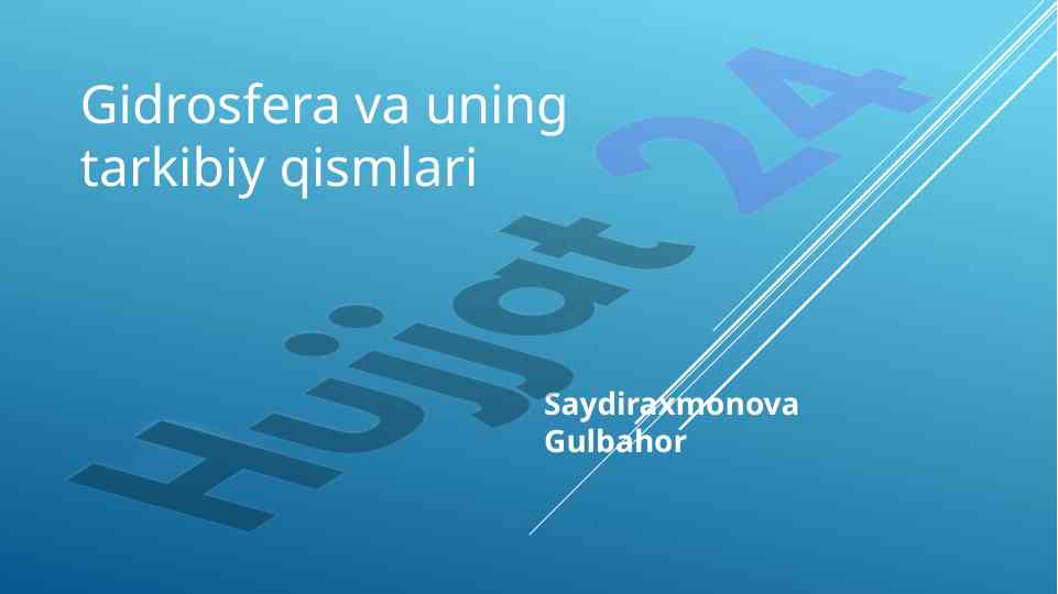 Gidrosfera va uning tarkibiy qismlari haqida ma'lumot