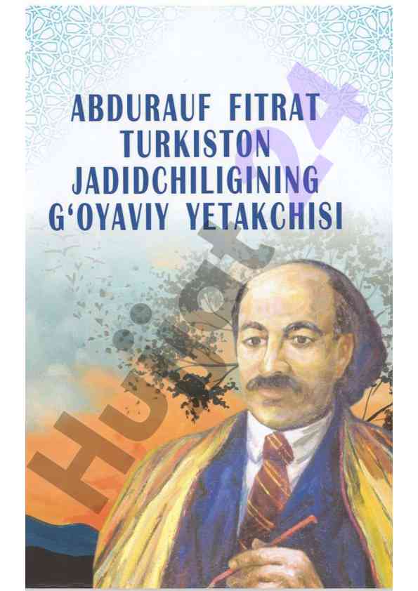 Abdurauf fitrat turkiston jadidchiligining yetakchisi